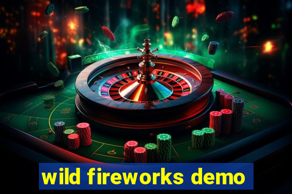 wild fireworks demo